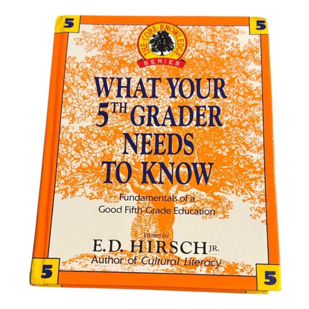 What Your 5th Grader Needs to Know Education Fundamentals Book E.D. Hirsch 1993